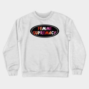 Femme Supremacy - Lesbian Pride Crewneck Sweatshirt